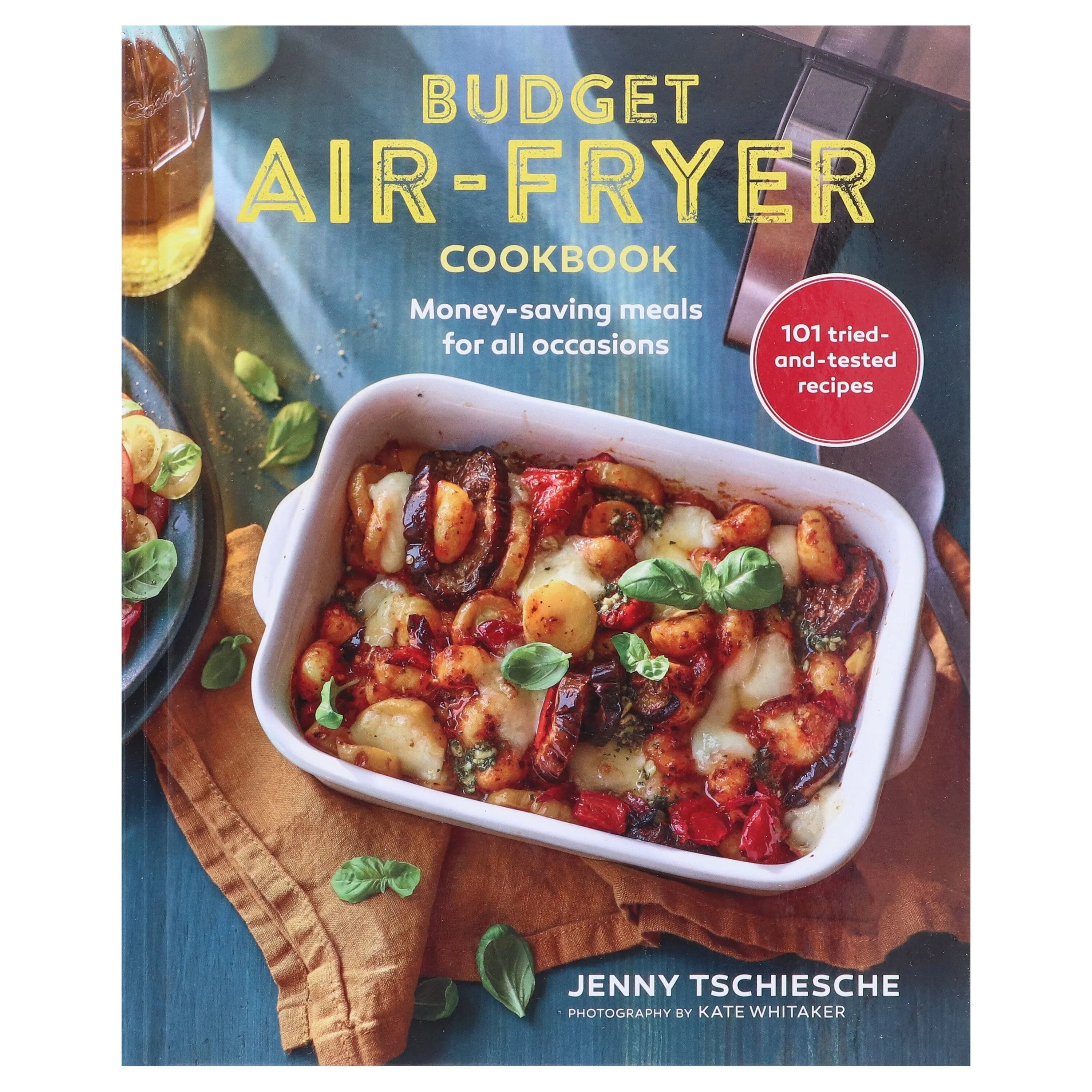 Budget Air-Fryer Cookbook: Money-saving meals for all occasions: by Jenny Tschiesche - Non Fiction - Hardback