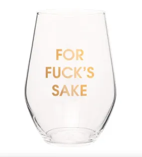 For Fuck's Sake Wine Glass