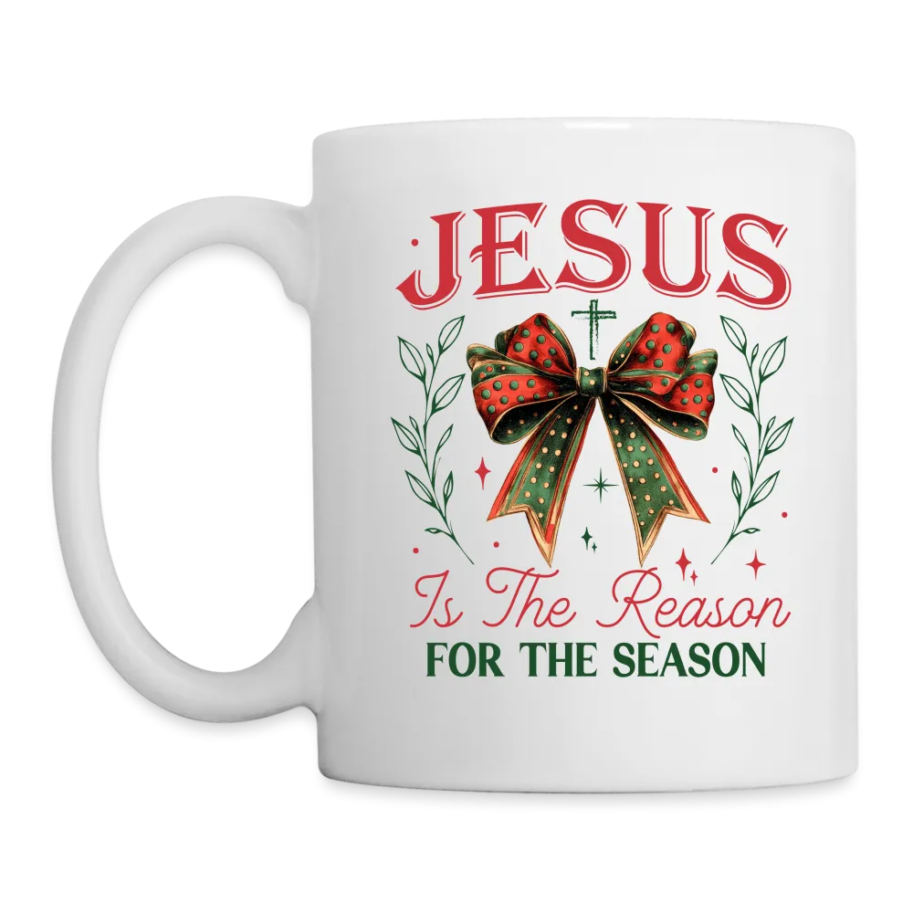 Jesus Is The Reason For The Season Coffee Mug