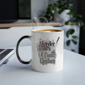 Murder shows & comfy clothes 11oz Color Morphing Mug