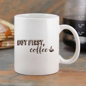 "But First, Coffee" Mug